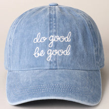 Load image into Gallery viewer, Do Good Be Good Embroidered Letters Denim Baseball Cap
