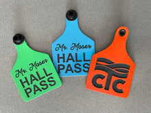Load image into Gallery viewer, Engraved Ear Tag Hall Pass
